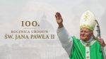 100. rocznica urodzin świętego Jana Pawła II – Honorowego Obywatela Miasta Głowna